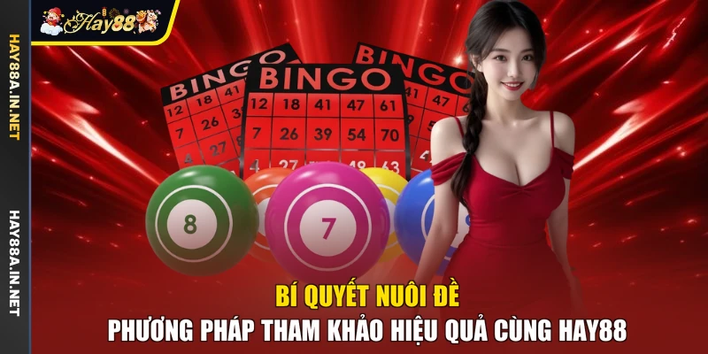 Bí Quyết Nuôi Đề – Phương Pháp Tham Khảo Hiệu Quả Cùng Hay88