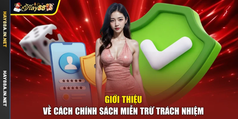 Giới thiệu về cách chính sách miễn trừ trách nhiệm
