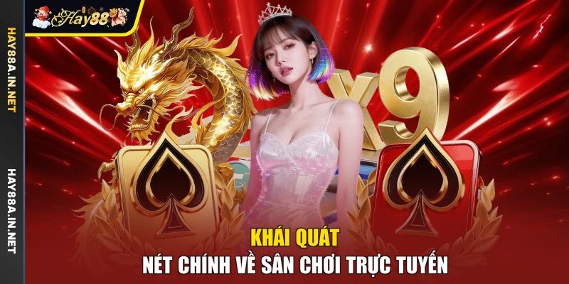 Khái quát nét chính về sân chơi trực tuyến