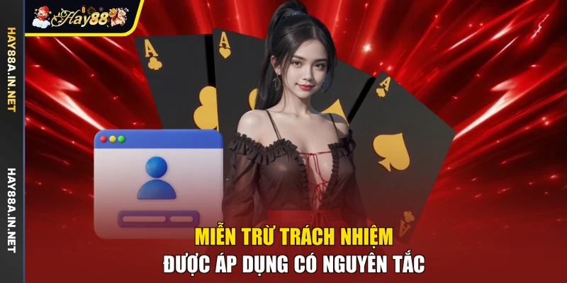 Miễn trừ trách nhiệm được áp dụng có nguyên tắc