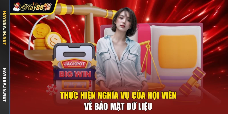 Thực hiện nghĩa vụ của hội viên về bảo mật dữ liệu